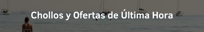 Chollos y ofertas de última hora para hoteles
